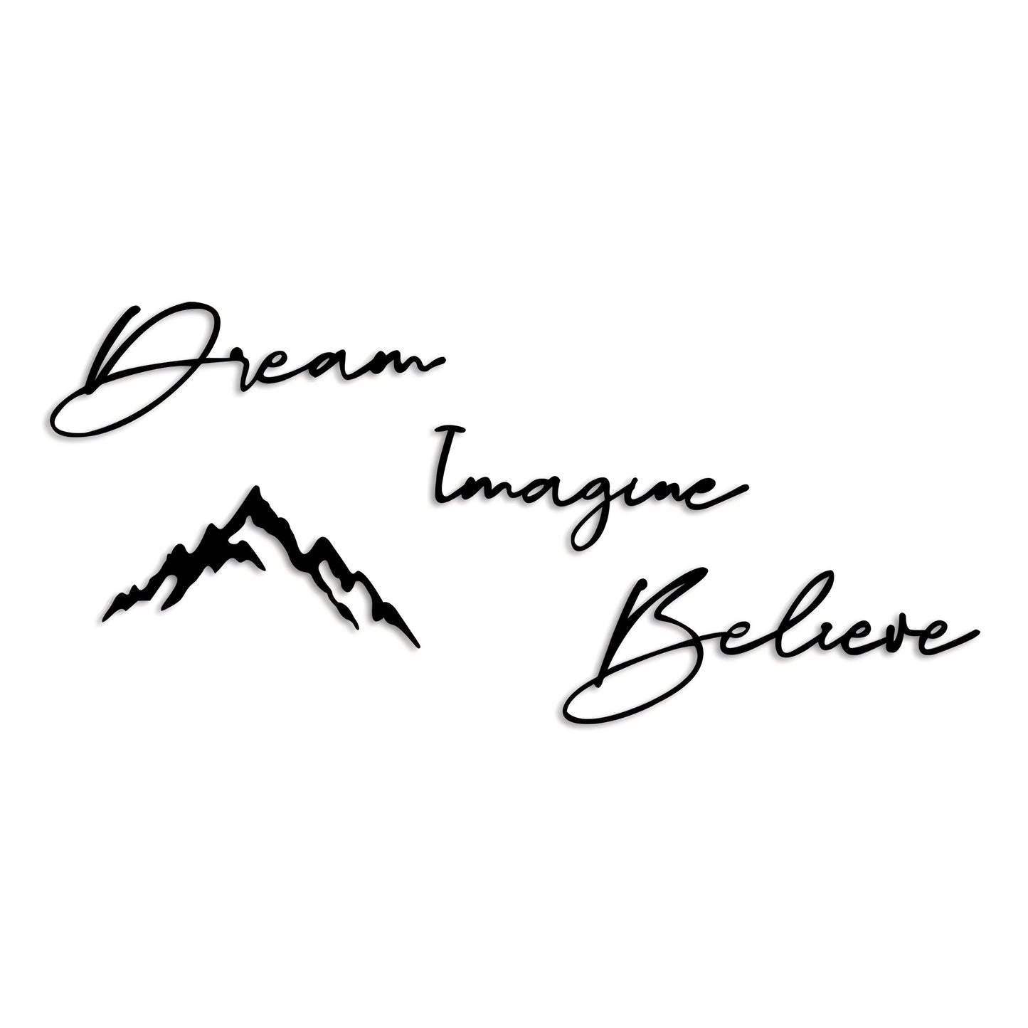 Metal Dream lmagine Believe Sign with Mountains